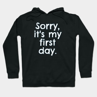 Sorry, it's my first day. Hoodie